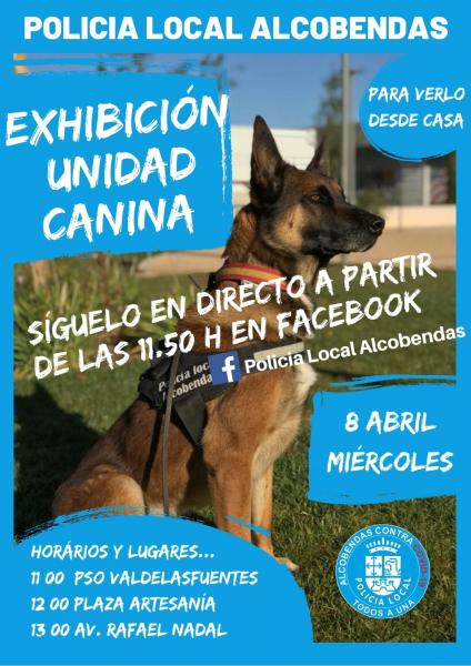 Exhibición de la Unidad Canina de la Policía Local de Alcobendas para ayudarnos a pasar el confinamiento Exhibición de la Unidad Canina de la Policía Local de Alcobendas para ayudarnos a pasar el confinamiento